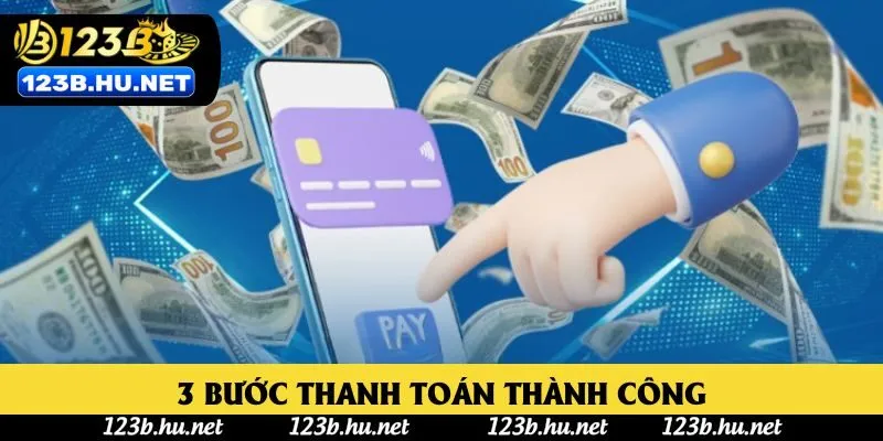 3 bước thanh toán thành công 3 bước thanh toán thành công