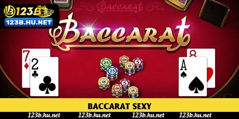 Baccarat Sexy 123B: Game Bài Hấp Dẫn Với Hơn 1000+ Bàn Chơi